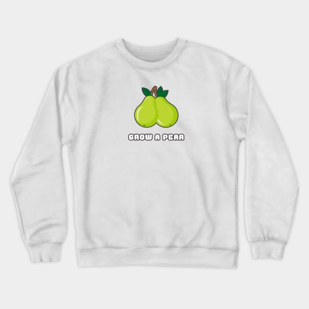 Grow A Pear Crewneck Sweatshirt by ctlart